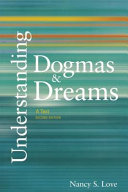 Understanding dogmas and dreams : a text / Nancy S. Love.