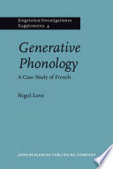 Generative phonology a case-study from French / Nigel Love.