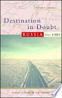 Destination in doubt : Russia since 1989 / Stephen Lovell.