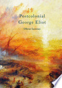 Postcolonial George Eliot / Oliver Lovesey.