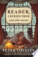 Reader, I buried them and other stories /