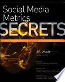 Social media metrics secrets do what you never thought possible with social media metrics /