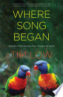 Where Song Began : Australia's Birds and How They Changed the World.