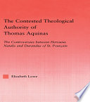 The contested theological authority of Thomas Aquinas : the controversies between Hervaeus Natalis and Durandus of St. Pourçain /