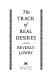 The track of real desires : a novel /