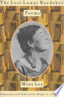 The lost lunar Baedeker : poems of Mina Loy / edited by Roger L. Conover.