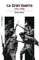 La Gran Guerra : 1914-1918 /