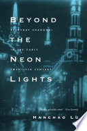 Beyond the neon lights : everyday Shanghai in the early twentieth century / Hanchao Lu.