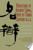 Rhetoric in ancient China, fifth to third century, B.C.E. : a comparison with classical Greek rhetoric / Xing Lu.