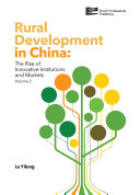 Rural development in China. the rise of innovative institutions and markets / Yilong Lu ; translated by Yu Lun ; edited by Phoebe Poon and Yu Lun.