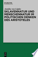 Sklavennatur und Menschennatur im politischen Denken des Aristoteles /