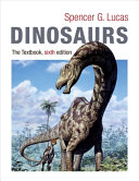 Dinosaurs : the textbook / Spencer G. Lucas.