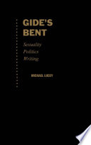 Gide's bent : sexuality, politics, writing /