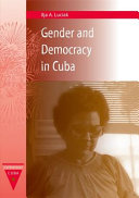 Gender and democracy in Cuba / Ilja A. Luciak.