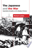 The Japanese and the war : from expectation to memory / Michael Lucken ; translated by Karen Grimwade.