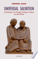 Universal salvation : eschatology in the thought of Gregory of Nyssa and Karl Rahner /