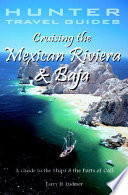 Cruising the Mexican Riviera & Baja : a guide to the ports of call /