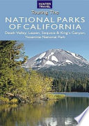 Touring the national parks of California : Death Valley, Lassen, Sequoia & King's Canyon, Yosemite National Park / [Larry H. Ludmer].