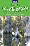 Touring the national parks of the South : Everglades, Great Smoky Mountains, Mammoth Lakes & Shenandoah /