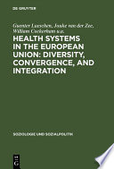 Health Systems in the European Union : a Sociological and Comparative Analysis in Belgium, France, Germany, the Netherlands and Spain.