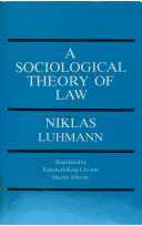 A sociological theory of law / Niklas Luhmann ; translated by Elizabeth King and Martin Albrow ; edited by Martin Albrow.