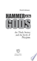 Hammer of the gods : the Thule Society and the birth of Nazism / David Luhrssen.