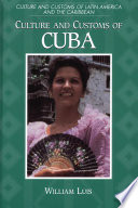 Culture and customs of Cuba / William Luis.