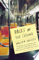 Faces in the crowd / Valeria Luiselli ; translated from the Spanish by Christina MacSweeney.