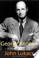 George Kennan : a study of character /