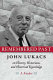 Remembered past : John Lukacs on history, historians, and historical knowledge : a reader /