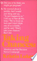 Taking chances : abortion and the decision not to contracept /