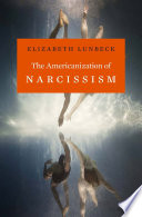 The Americanization of narcissism /