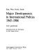 East, west, north, south : major developments in international politics, 1945-1986 /