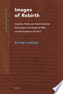 Images of rebirth : cognitive poetics and transformational soteriology in the Gospel of Philip and the Exegesis on the Soul /