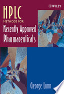 HPLC methods for recently approved pharmaceuticals /