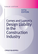 Cornes and Lupton's design liability in the construction industry / Sarah Lupton, MA DipArch LLM FCIArb CArb RIBA Professor, Welsh School of Architecture, Cardiff University Partner, Lupton Stellakis.