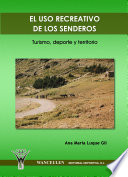 El uso recreativo de los senderos : turismo, deporte y territorio / Ana Maria Luque Gil.