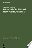 Basic problems of neurolinguistics / by A.R. Luria ; [translated by Basil Haigh].
