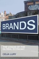 Brands : the logos of the global economy / Celia Lury.