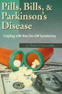 Pills, bills, & Parkinson's Disease : coping with the on-off syndrome / by Paul A. Luscombe.