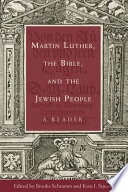 Martin Luther, the Bible, and the Jewish people : a reader /