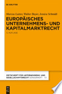 Europäisches Unternehmens- und Kapitalmarktrecht : Grundlagen, Stand Und Entwicklung Nebst Texten Und Materialien.