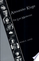 Alexander Kluge : the last modernist /