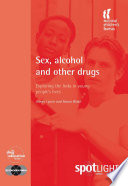 Sex, alcohol and other drugs : exploring the links in young peoples lives /