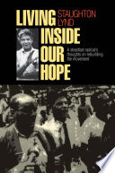 Living inside our hope : a steadfast radical's thoughts on rebuilding the movement / Staughton Lynd.