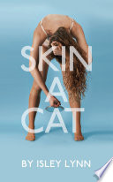 Skin a cat / Isley Lynn.