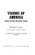 Visions of America ; eleven literary historical essays / [by] Kenneth S. Lynn. With an introd. by Robert H. Walker.