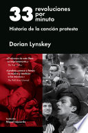 33 revoluciones por minuto : historia de la cancion protesta / Dorian Lynskey ; traduccion de Miquel Izquierdo.