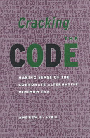 Cracking the code : making sense of the corporate alternative minimum tax /