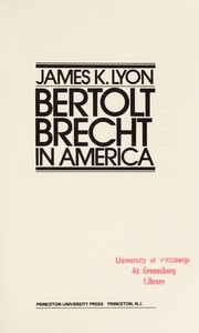 Bertolt Brecht in America / James K. Lyon.